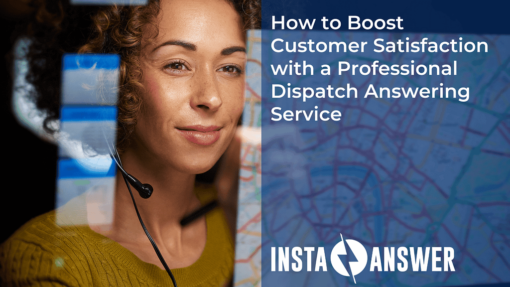 Boost Customer Satisfaction with Professional Dispatch Answering