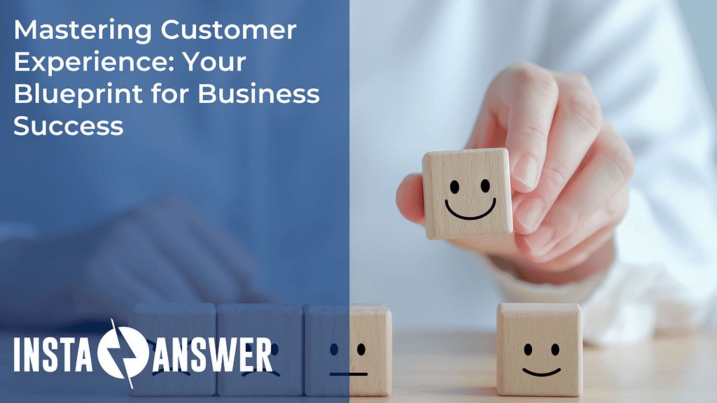 Mastering Customer Experience Your Blueprint for Business Success
