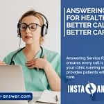 Answering Service for Healthcare, Better Calls, Better Care Answering Service for Healthcare Better Calls