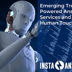 Emerging Trends AI Powered Answering Services and the Human Touch Insta answer