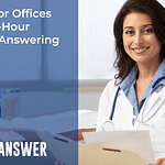 Why Doctor Offices Need a 24 Hour Physician Answering Service