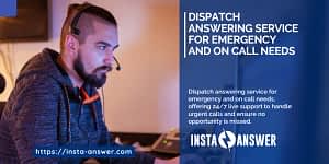 Dispatch Answering Service for Emergency and On Call Needs