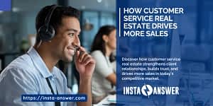 Customer Service Real Estate Drives More Sales Insta Answer