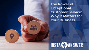 The Power of Exceptional Customer Service Why It Matters for Your Business