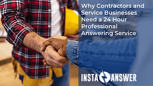 Why Contractors and Service Businesses Need a 24 Hour Professional Answering Service Featured Image