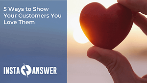 5 Ways to Show Your Customers You Love Them Featured
