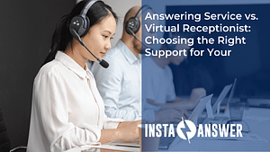 Answering Service vs. Virtual Receptionist Choosing the Right Support for Your Feature Image