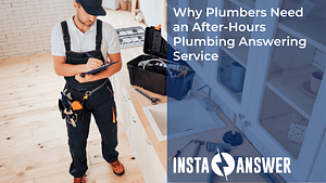 Why Plumbers Need an After Hours Plumbing Answering Service