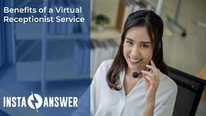 Benefits of a Virtual Receptionist Service Featured Image
