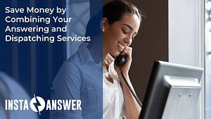 Save Money by Combining Your Answering and Dispatching Services Featured Image