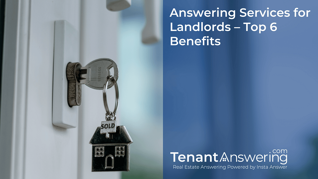 Answering Services for Landlords – Top 6 Benefits