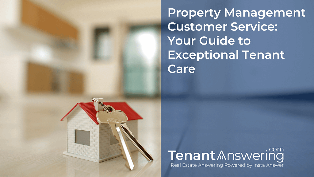 Property Management Customer Service Your Guide to Exceptional Tenant Care